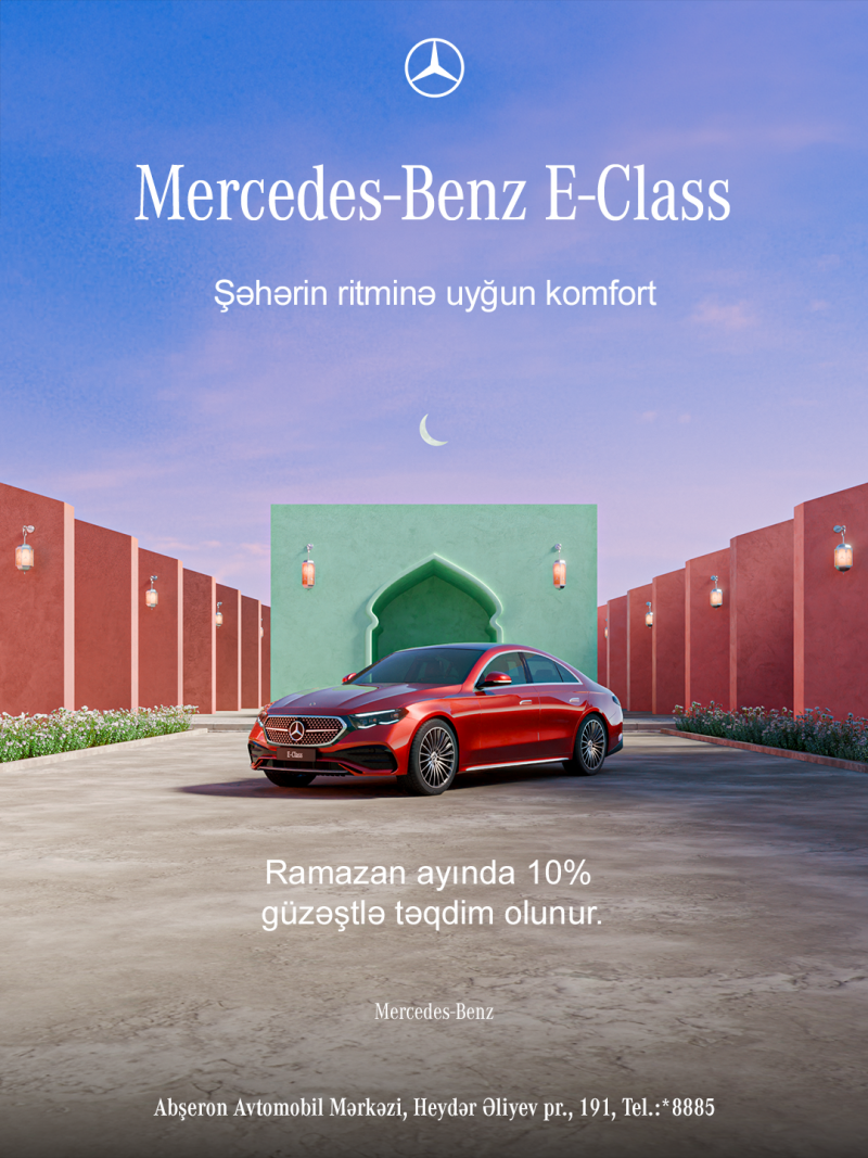 Mercedes-Benz E-Class Ramazana özəl xüsusi üstünlüklərlə təqdim olunur